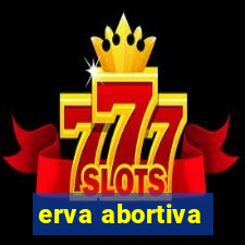 erva abortiva